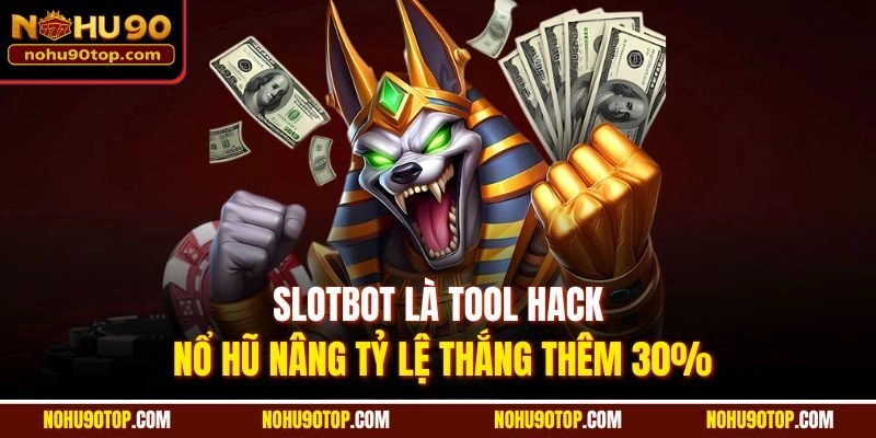 Slotbot là tool hack nổ hũ nâng tỷ lệ thắng thêm 30%